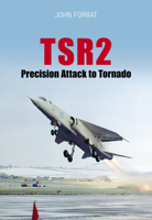 TSR2 Precision Attack to Tornado: Navigation and Weapon Delivery 0752439197 Book Cover