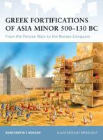 Greek Fortifications of Asia Minor 500-130 BC: From the Persian Wars to the Roman Conquest (Fortress) 1846034159 Book Cover