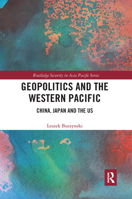 Geopolitics and the Western Pacific: China, Japan and the Us 113847732X Book Cover