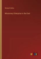 Missionary Enterprise in the East 3368194429 Book Cover