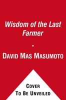Wisdom of the Last Farmer: The Legacy of Generations 1416599304 Book Cover