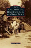 Rockland Lake, Hook Mountain, and Nyack Beach 0738574813 Book Cover