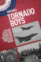 Tornado Boys: Thrilling Tales from the Men and Women Who Have Operated This Indomitable Modern-Day Bomber 1911621912 Book Cover