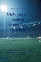 Nicht graues - sondern spannendes Mittelmaß: Die Saisons der Tabellenneunten der Fußballbundesliga aus den achtziger Jahren 3347372603 Book Cover