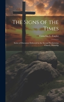 The Signs of the Times: Series of Discourses Delivered in the Second Presbyterian Church, Philadelp 1022161490 Book Cover