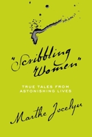 Scribbling Women: True Tales From Astonishing Lives 0887769527 Book Cover