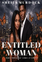 Entitled Woman: An African American Audacious Black Love Urban Fiction Romance Suspense Standalone B0C12DH1BV Book Cover