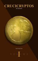 Crucicryptos: Volume I: Initiation 1979731950 Book Cover