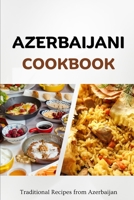 Azerbaijani Cookbook: Traditional Recipes from Azerbaijan B0CHKZ86BF Book Cover