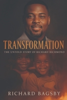 Transformation: The Untold Story of Richard Richmond B0FRT33G99 Book Cover