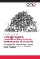 Caracterización, cuantificación y manejo ambiental de escombros 3659077445 Book Cover