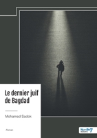 Le dernier juif de Bagdad (French Edition) B0FCRXXXQH Book Cover