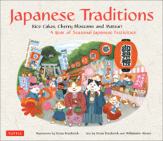 Japanese Traditions: Rice Cakes, Cherry Blossoms and Matsuri: A Year of Seasonal Japanese Festivities 4805310898 Book Cover