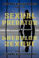 Confessions of a Sexual Predator 1452857385 Book Cover