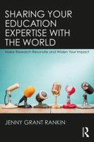 Sharing Your Education Expertise with the World: Make Research Resonate and Widen Your Impact 0815359365 Book Cover