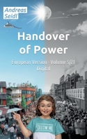 Handover of Power - Digital: Volume 5/21 European Version 3756274764 Book Cover