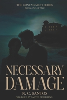 Necessary Damage (The Containment Series) B0GF14ZPZW Book Cover