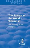 Revival: The Saviour of the World - Volume VI (1914): The Training of the Disciples 1138567531 Book Cover