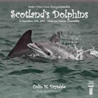 Draw Your Own Encyclopaedia Scotland's Dolphins 1909832553 Book Cover