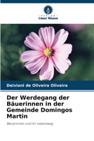 Der Werdegang der Bäuerinnen in der Gemeinde Domingos Martin: Bäuerinnen und ihr Lebensweg 6206256316 Book Cover