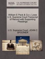 William E Peck & Co v. Lowe U.S. Supreme Court Transcript of Record with Supporting Pleadings 1270160389 Book Cover