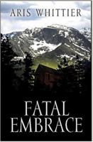 Fatal Embrace 1594141789 Book Cover