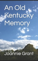 An Old Kentucky Memory B0BVCYQLGM Book Cover