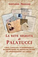 La rete segreta di Palatucci.: I fatti, i retroscena, le testimonianze e i documenti inediti che smentiscono l'accusa di collaborazionismo con i nazisti 1519611226 Book Cover