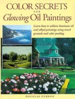 Color Secrets for Glowing Oil Paintings 089134831X Book Cover