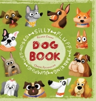 Silly Fluffy Barking Jumping Wet-Nosed Dog Book 1532377975 Book Cover