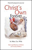 Christ's Own Forever: Episcopal Baptism for Infants And Young Children 1931960038 Book Cover
