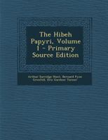 The Hibeh Papyri, Volume 1 114262322X Book Cover