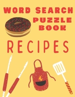Word Search Recipes Puzzle Book: Activity books for dementia and patients, puzzle book for dementia B08P4LWXTW Book Cover
