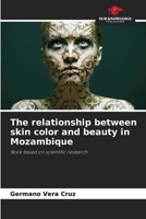 The relationship between skin color and beauty in Mozambique 620772741X Book Cover