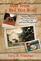 Dust From a Red Dirt Road: Stories, Essays, and Poems of a Georgia Life...and some recipes too. B0CQVHL32T Book Cover