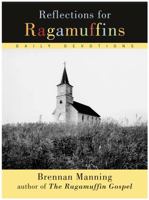 Reflections for Ragamuffins: Daily Devotions from the Writings of Brennan Manning 0060654570 Book Cover