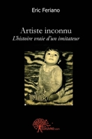 Artiste inconnu: L'histoire vraie d'un imitateur (French Edition) 2356076670 Book Cover