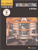 The Hal Leonard Recording Method - Book Six: Mixing and Mastering (Hal Leonard Recording Method 6) 1458402975 Book Cover