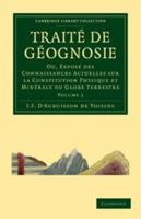 Trait� de G�ognosie: Volume 2: Ou, Expos� Des Connaissances Actuelles Sur La Constitution Physique Et Min�rale Du Globe Terrestre 2329213638 Book Cover