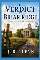 The Verdict of Briar Ridge: A Novel of Power, Land, and Revenge (The County Justice Files) B0H1J51ND7 Book Cover