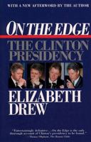 On the Edge: The Clinton Presidency 0684813092 Book Cover