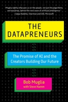 The Datapreneurs: The Past, Present, and Future of Artificial Intelligence 1510778411 Book Cover