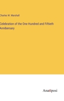 Celebration of the One Hundred and Fiftieth Annibersary 3382126125 Book Cover