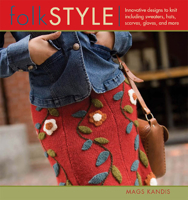Folk Style: Innovative Designs to Knit, Including Sweaters, Hats, Scarves, Gloves and More (Style series) 1596680202 Book Cover