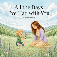 All the Days I've Had with You B0H6HQQ121 Book Cover