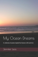 My Ocean Dreams: A collection of Poems inspired by lessons in life and love B08R7GY64M Book Cover
