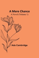 A Mere Chance, Vol. 1 1500192945 Book Cover