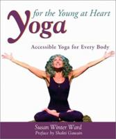 Yoga for the Young at Heart: Accessible Yoga for Every Body 1577312228 Book Cover