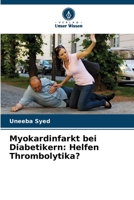 Myokardinfarkt bei Diabetikern: Helfen Thrombolytika? (German Edition) 6208588960 Book Cover