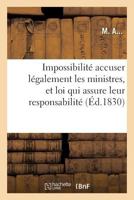 Impossibilita(c) D'Accuser La(c)Galement Les Ministres, Na(c)Cessita(c) D'Une Loi Qui Assure Leur Responsabilita(c) 2012786383 Book Cover